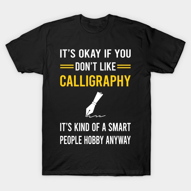 Smart People Hobby Calligraphy Calligrapher Handwriting Lettering T-Shirt by Bourguignon Aror